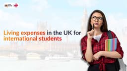 Living expenses in the UK for international students